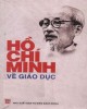 Ebook Hồ Chí Minh về giáo dục: Phần 2 - GS.TS. Phan Ngọc Liên