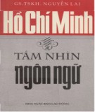 Ebook Hồ Chí Minh tầm nhìn ngôn ngữ: Phần 1 - GS.TSKH. Nguyễn Lai