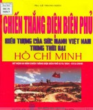 Ebook Chiến thắng Điện Biên Phủ biểu tượng của sức mạnh Việt Nam trong thời đại Hồ Chí Minh: Phần 2