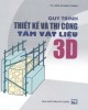 Ebook Quy trình thiết kế và thi công tấm vật liệu 3D: Phần 1 - TS. Ngô Quang Tường
