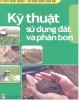 Ebook Kỹ thuật sử dụng đất và phân bón: Phần 2 - Nguyễn Hoàng Lâm