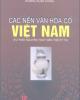Ebook Các nền văn hóa Cổ Việt Nam: Phần 1 - PGS. TS. Hoàng Xuân Chinh
