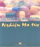 Ebook Các thuốc hỗ trợ điều trị nghiện ma túy: Phần 1