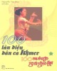 Ebook 100 làn điệu dân ca Khmer (Tập 1): Phần 1
