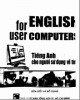 Ebook English for user computers - Tiếng Anh cho người sử dụng vi tính: Phần 3