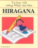Ebook Tự học viết tiếng Nhật căn bản Hiragana: Phần 1 - Lê Khánh Vy