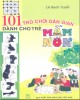 Ebook 101 trò chơi dân gian dành cho trẻ mầm non: Phần 2 - Lê Bạch Tuyết