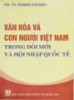 Ebook Văn hóa và con người Việt Nam trong đổi mới và hội nhập Quốc tế: Phần 1