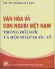 Ebook Văn hóa và con người Việt Nam trong đổi mới và hội nhập Quốc tế: Phần 2