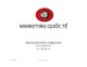 Bài giảng Marketing quốc tế: Chương 1 - Khái quát về Marketing quốc tế