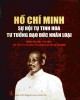 Ebook Hồ Chí Minh sự hội tụ tinh hoa tư tưởng đạo đức nhân loại: Phần 1 - Lê Hải Triều (chủ biên)
