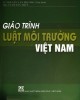 Giáo trình Luật môi trường Việt Nam - Phần 2