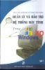 Ebook Quản lý và bảo trì hệ thống máy tính trong Windows XP: Tập 1 - Lê Dũng, Minh Sang