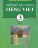 Giáo trình Thiết kế bài giảng tiếng Việt 3 (Tập 2): Phần 2