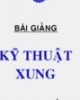 Bài giảng Kỹ thuật xung - Đào Thị Thu Thủy