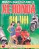 Ebook Hướng dẫn sửa chữa Honda đời mới: Tập 3 - NXB GTVT