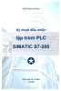 Ebook Kỹ thuật về điều khiển lập trình PLC Simatic S7-200 - ThS. Châu Chí Đức