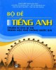 Ebook Bộ đề môn tiếng Anh chuẩn bị cho kì thi Trung học phổ thông quốc gia: Phần 2 - NXB Giáo Dục Việt Nam