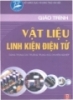 Giáo trình Vật liệu linh kiện điện tử - ThsS Phạm Thanh Bình