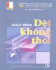 Giáo trình Dệt không thoi: Phần 1 - TS. Trần Minh Nam
