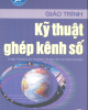 Giáo trình Kỹ thuật ghép kênh số - KS.Nguyễn Thị Thu