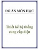 Đồ án môn học Cung cấp điện: Thiết kế hệ thống cung cấp điện cho phân xưởng cơ khí và toàn bộ nhà náy cơ khí số 901 - Phạm Đức Dương