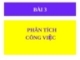 Bài giảng Quản trị nhân lực: Bài 3 Phân tích công việc