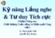 Bài giảng Kỹ năng Lắng nghe & Tư duy Tích cực - TS.Phan Quốc Việt - Nguyễn Huy Hoàng