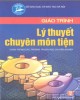 Giáo trình Lý thuyết chuyên môn tiện: Phần 1 - Trần Đình Huấn