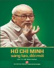 Ebook Hồ Chí Minh sáng tạo đổi mới: Phần 2 - PGS.TS Bùi Đình Phong