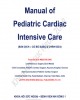 Ebook Sổ tay hồi sức sau mổ tim trẻ em (Manual of pediatric cardiac intensive care)
