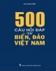 Ebook 500 câu hỏi đáp về biển đảo Việt Nam: Phần 2