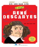 Ebook Chat với René Descartes (1596 - 1650) - Triết học cho bạn trẻ: Phần 1