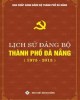 Ebook Lịch sử Đảng bộ thành phố Đà Nẵng (1975-2015) - Ban chấp hành Đảng bộ thành phố Đà Nẵng: Phần 2