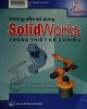 Ebook Ứng dụng phần mềm SolidWorks trong thiết kế không gian 3 chiều: Phần 2