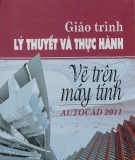 Giáo trình lý thuyết và thực hành: Vẽ trên máy tính AutoCAD 2011 - Nguyễn Lê Châu Thành