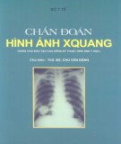 Ebook Chẩn đoán hình ảnh X-quang (dùng cho đào tạo cao đẳng kỹ thuật hình ảnh y học): Phần 1 - ThS. Chu Văn Đặng
