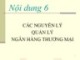 Bài giảng Kinh tế tiền tệ - Ngân hàng: Nội dung 6 – TS. Nguyễn Thị Thư