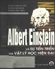 Ebook Albert Einstein và sự tiến triển của vật lý học hiện đại: Phần 2