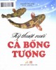 Ebook Kỹ thuật nuôi cá bống tượng: Phần 1 - Nguyễn Thị Hồng