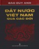 Ebook Đất nước Việt Nam qua các đời: Nghiên cứu địa lý học lịch sử Việt Nam - Phần 1