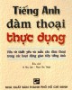 Ebook Mẫu câu tiếng Anh đàm thoại thực dụng: Phần 1 - Lê Huy Lâm & Phạm