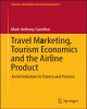 Ebook Travel marketing, tourism economics and the airline product - An introduction to theory and practice: Part 2
