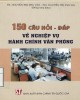 Ebook 150 câu hỏi đáp về Nghiệp vụ hành chính văn phòng: Phần 1 - TS. Nguyễn Thị Thu Vân và ThS. Nguyễn Thị Thu Hà