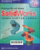 Ebook Hướng dẫn sử dụng SolidWorks trong thiết kế 3 chiều: Phần 2