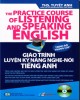 Giáo trình Luyện kỹ năng nghe nói tiếng Anh: Phần 1