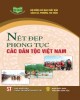 Ebook Nét đẹp phong tục các dân tộc Việt Nam: Phần 1