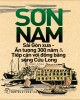 Ebook Sơn Nam: Sài Gòn xưa - Ấn tượng 300 năm và tiếp cận với đồng bằng sông Cửu Long (Phần 1)