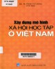 Ebook Xây dựng mô hình xã hội học tập ở Việt Nam: Phần 2