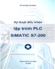 Ebook Kỹ thuật điều khiển lập trình PLC SIMATIC S7-200: Phần 2